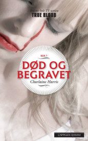 Sookie Stackhouse: Død og begravet av Charlaine Harris (Ebok)