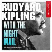 With The Night Mail av Rudyard Kipling (Nedlastbar lydbok)
