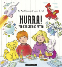 Karsten og Petra: Hurra! for Karsten og Petra av Tor Åge Bringsværd (Innbundet)