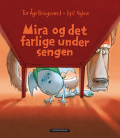 Mira og det farlige under sengen av Tor Åge Bringsværd (Innbundet)