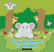 Vennebyen Mini - En ny venn kommer til Vennebyen av CreaCon Entertainment AS (Kartonert)