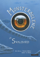 Monsterøglene på Svalbard (NYNORSK) av Torstein Helleve (Innbundet)