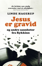 Jesus er gravid - og andre sannheter fra Rykkinn av Linde Hagerup (Heftet)