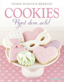Cookies - pynt dem selv! av Ingrid Hancock Bjerknes (Innbundet)