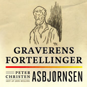 Graverens fortellinger av Peter Christen Asbjørnsen (Nedlastbar lydbok)