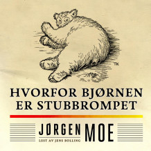 Hvorfor bjørnen er stubbrompet av Jørgen Moe (Nedlastbar lydbok)