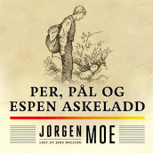 Per, Pål og Espen Askeladd av Peter Christen Asbjørnsen og Jørgen Moe (Nedlastbar lydbok)