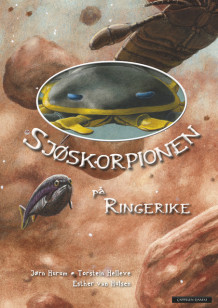 Sjøskorpionen på Ringerike av Jørn H. Hurum (Innbundet)