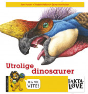 Utrolige dinosaurer av Jørn H. Hurum (Innbundet)