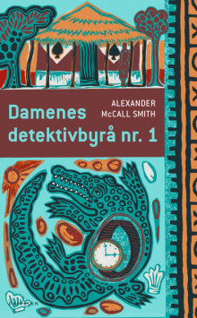 Damenes detektivbyrå nr. 1 av Alexander McCall Smith (Ebok)