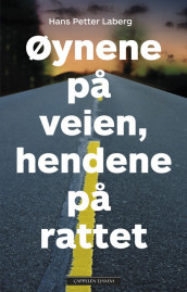 Øynene på veien, hendene på rattet av Hans Petter Laberg (Innbundet)