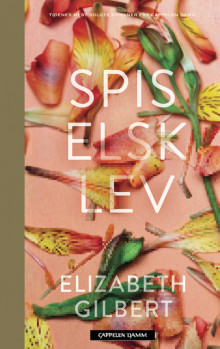 Spis elsk lev av Elizabeth Gilbert (Innbundet)