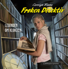 Frøken Detektiv: Legenden om klokken av Carolyn Keene (Nedlastbar lydbok)