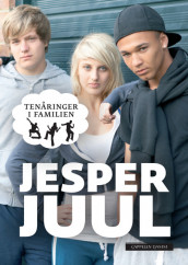 Tenåringer i familien av Jesper Juul (Ebok)