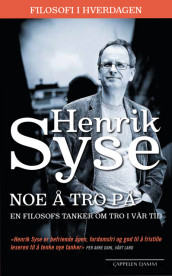 Noe å tro på av Henrik Syse (Heftet)