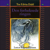 Den forheksede ringen av Tor Edvin Dahl (Nedlastbar lydbok)
