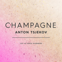 Champagne av Anton Tsjekhov (Nedlastbar lydbok)