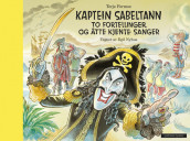 Kaptein Sabeltann – to fortellinger og åtte kjente sanger av Terje Formoe (Innbundet)