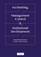 Accounting, Management Control and Institutional Development av Pawan Adhikari, Christian Eide Andvik, Anatoli Bourmistrov, James L. Chan, Barbara Czarniawska, Frøystein Gjesdal, Levi Gårseth-Nesbakk, Odd Birger Hansen, Rowan Jones, Sten Jönsson, Katarina Kaarbøe, Chamara Kuruppu, Anita Meidell, Andrei Mineev, Jan Mouritsen, Lars Niska, Salme Näsi, Olov Olson, Inger Johanne Pettersen, Kerstin Sahlin, John Skår og Konstantin Y. Timoshenko (Heftet)