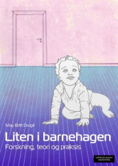 Liten i barnehagen av May Britt Drugli (Heftet)