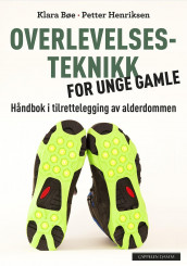 Overlevelsesteknikk for unge gamle av Klara Bøe og Petter Henriksen (Ebok)