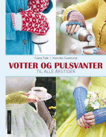 Votter og pulsvanter av Clara Falk (Innbundet)