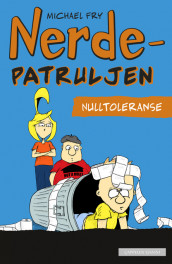 Nerdepatruljen - Nulltoleranse av Michael Fry (Ebok)