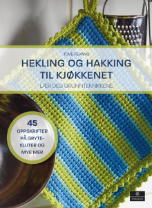 Hekling og hakking til kjøkkenet av Tove Fevang (Innbundet)