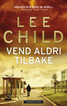 Vend aldri tilbake av Lee Child (Innbundet)