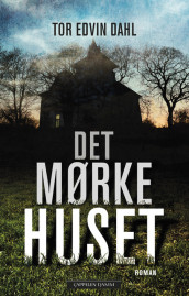 Det mørke huset av Tor Edvin Dahl (Ebok)