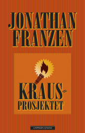 Kraus-prosjektet av Jonathan Franzen, Daniel Kehlmann, Karl Kraus og Paul Reitter (Ebok)