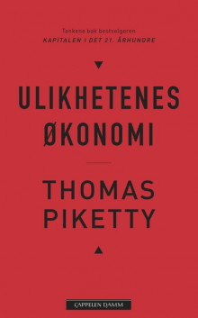 Ulikhetenes økonomi av Thomas Piketty (Innbundet)