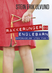 Rakkerunger og englebarn av Stein Erik Ulvund (Ebok)