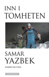 Inn i tomheten av Samar Yazbek (Innbundet)