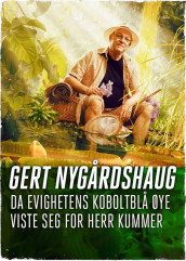 Da evighetens koboltblå øye viste seg for herr Kummer av Gert Nygårdshaug (Ebok)