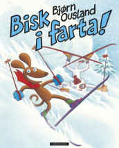 Bisk i farta (tegneserie) av Bjørn Ousland (Innbundet)