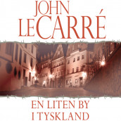 En liten by i Tyskland av John le Carré (Nedlastbar lydbok)