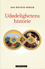 Udødelighetens historie av Dag Øistein Endsjø (Innbundet)