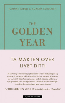The Golden Year - ta makten over livet ditt av Amanda Schulman og Hannah Widell (Innbundet)