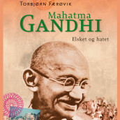 Mahatma Gandhi av Torbjørn Færøvik (Nedlastbar lydbok)