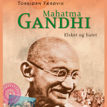 Mahatma Gandhi av Torbjørn Færøvik (Nedlastbar lydbok)