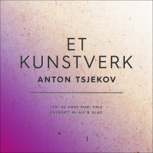 Et kunstverk av Anton Tsjekhov (Nedlastbar lydbok)