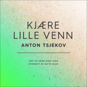 Kjære lille venn av Anton Tsjekhov (Nedlastbar lydbok)