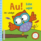 Au! Lille ugle av Jo Lodge (Kartonert)