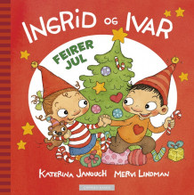 Ingrid og Ivar feirer jul av Katerina Janouch (Innbundet)