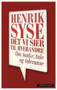 Det vi sier til hverandre av Henrik Syse (Innbundet)