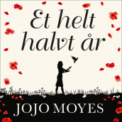 Et helt halvt år av Jojo Moyes (Nedlastbar lydbok)