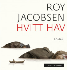 Hvitt hav av Roy Jacobsen (Nedlastbar lydbok)