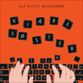 Kjære søster av Alf Kjetil Walgermo (Nedlastbar lydbok)