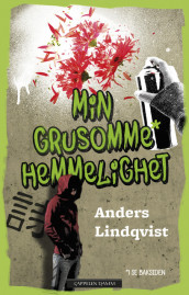 Min grusomme hemmelighet av Anders Lindqvist (Ebok)